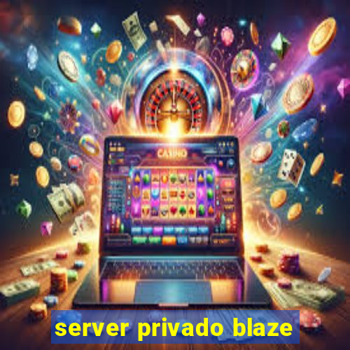 server privado blaze